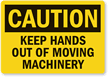 Caution Keep Hands Out Moving Machinery Label
