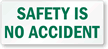 Safety Is No Accident Label (Green)