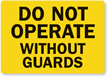 Do Not Operate Without Guards Vinyl Label