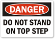 Danger Do Not Stand On Top Step