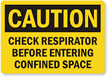 Check Respirator, Entering Confined Space Caution Label