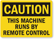 Caution This Machine Runs By Remote Control Label