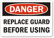 Danger Replace Guard Before Using Label