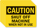 Shut Off Machine When Not Using Caution Label