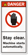 Stay clear. Machine starts automatically.