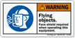 Flying Objects Face Shield Required Warning Label