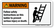 Follow Safety Instructions To Prevent Serious Injury Label