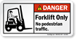 Forklift Only No Pedestrian Traffic ANSI Danger Label