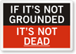 If Not Grounded Not Dead Cable Label