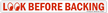 Look Before Backing Vehicle Safety Reminder Label