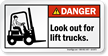 Look Out For Lift Trucks ANSI Danger Label