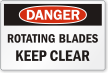 Rotating Blades Keep Clear OSHA Danger Label
