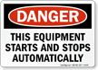 Danger Equipment Building Starts Stops Sign