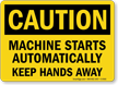 Caution: Machine Starts Automatically Sign
