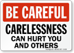 Be Careful Carelessness Can Hurt You Sign