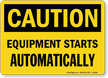 Caution Equipment Starts Automatically Sign