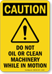 Do Not Oil/Clean Machinery In Motion Sign