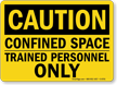 Caution Confined Space Trained Personnel Sign