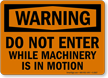Warning Do Not Enter Machinery Motion Sign