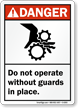 Don't Operate Without Guards In Place Danger Sign