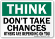 Think Don't Take Chances, Others Sign