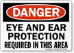 Eye and Ear Protection Required Danger Sign