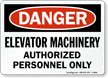 OSHA Danger Elevator Machinery Authorized Personnel Sign