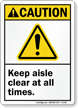Keep Aisle Clear At All Times Caution Sign