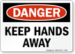 Danger: Keep Hands Away