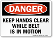 Keep Hands Clear Belt In Motion Sign