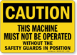 Caution This Machine Must Not Operated Sign