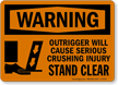 Outrigger Cause Crushing Injury Stand Clear Sign