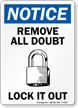 Remove All Doubt Lock It Out Sign
