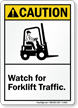 Watch For Forklift Traffic ANSI Caution Sign