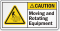 Moving And Rotating Equipment ANSI Caution Label