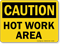 Caution Hot Work Area Sign