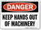 Danger Keep Hands Machinery Sign
