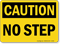 Caution No Step Sign